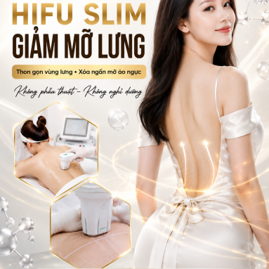 HIFU Slim Giảm Mỡ Lưng – Giải Pháp Thon Gọn Cơ Thể Không Phẫu Thuật