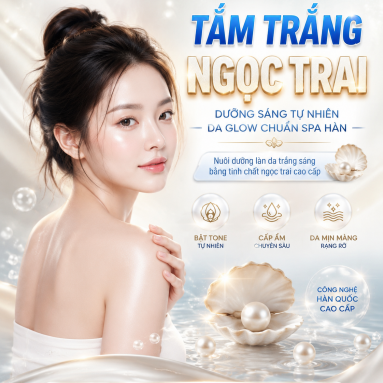 Tắm Trắng Ngọc Trai – Giải Pháp Dưỡng Sáng Da Cao Cấp An Toàn Chuẩn Spa